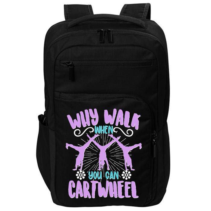 Funny Why Walk When You Can Cartwheel Impact Tech Backpack