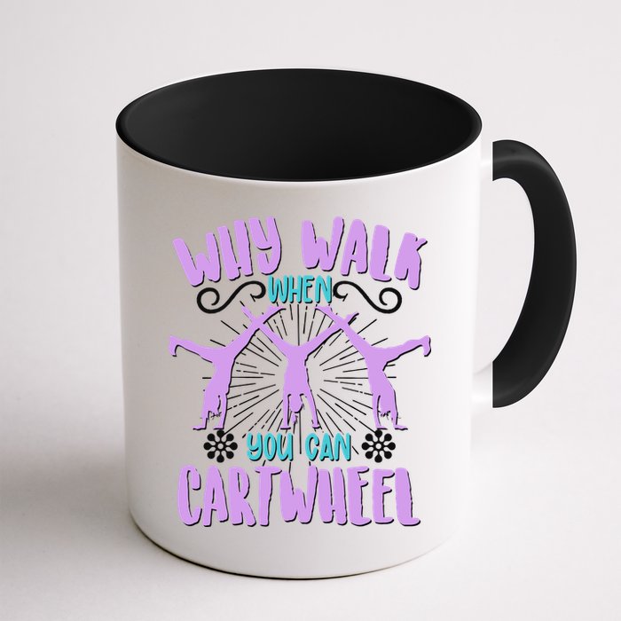 Funny Why Walk When You Can Cartwheel Mug