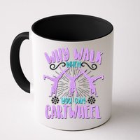 Funny Why Walk When You Can Cartwheel Mug