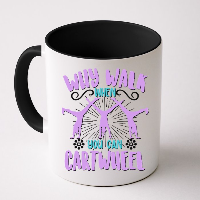 Funny Why Walk When You Can Cartwheel Mug