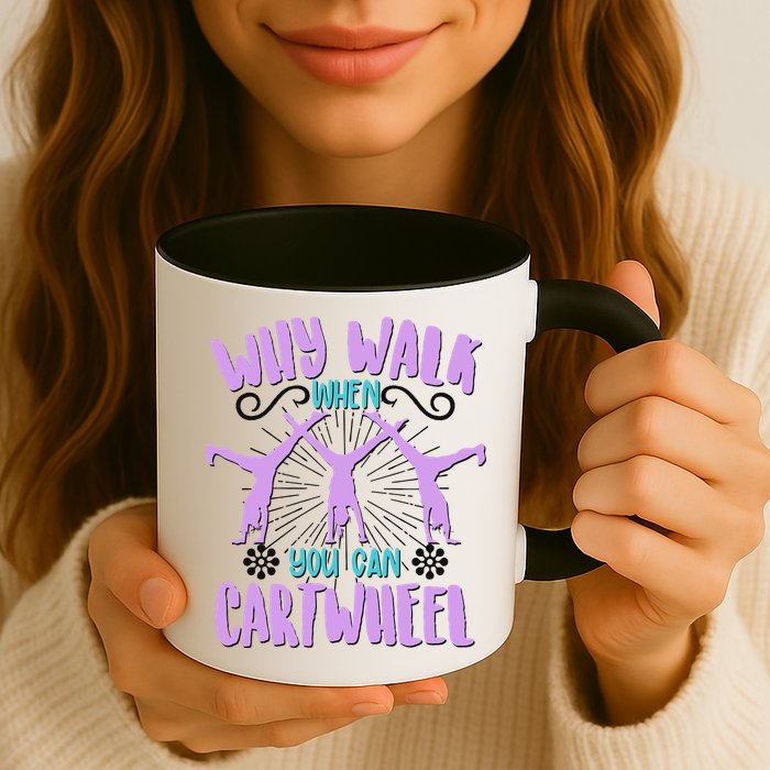 Funny Why Walk When You Can Cartwheel Mug