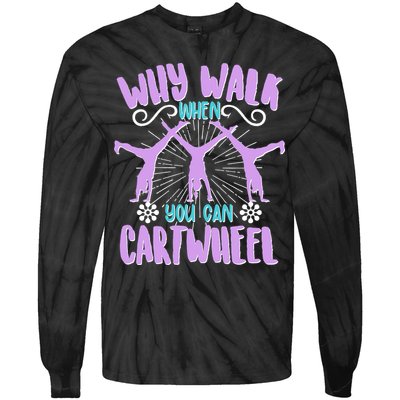 Funny Why Walk When You Can Cartwheel Tie-Dye Long Sleeve Shirt