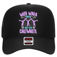 Funny Why Walk When You Can Cartwheel Trucker Hat