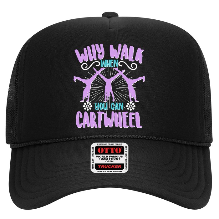 Funny Why Walk When You Can Cartwheel Trucker Hat