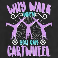 Funny Why Walk When You Can Cartwheel Trucker Hat