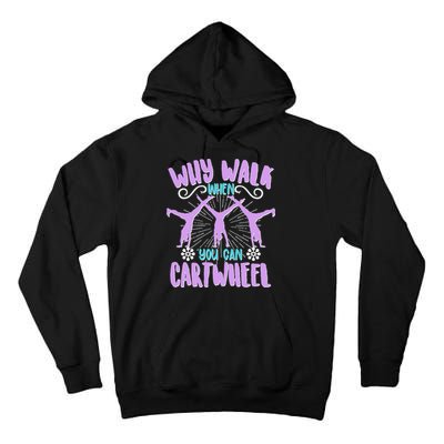 Funny Why Walk When You Can Cartwheel Tall Hoodie