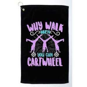 Funny Why Walk When You Can Cartwheel Platinum Collection Golf Towel