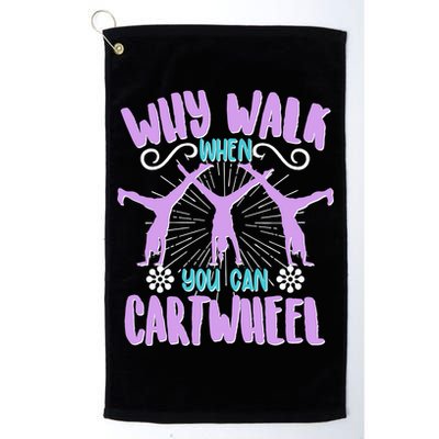 Funny Why Walk When You Can Cartwheel Golf Towel