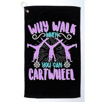 Funny Why Walk When You Can Cartwheel Golf Towel