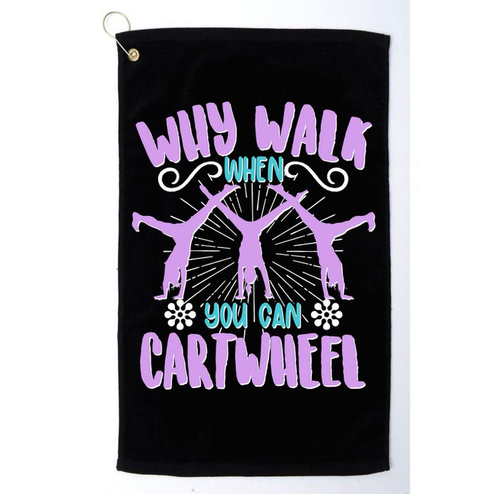 Funny Why Walk When You Can Cartwheel Golf Towel
