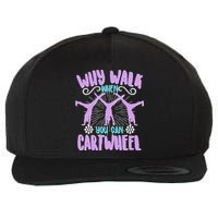 Funny Why Walk When You Can Cartwheel Wool Snapback Cap