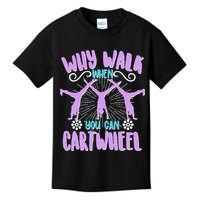Funny Why Walk When You Can Cartwheel Kids T-Shirt