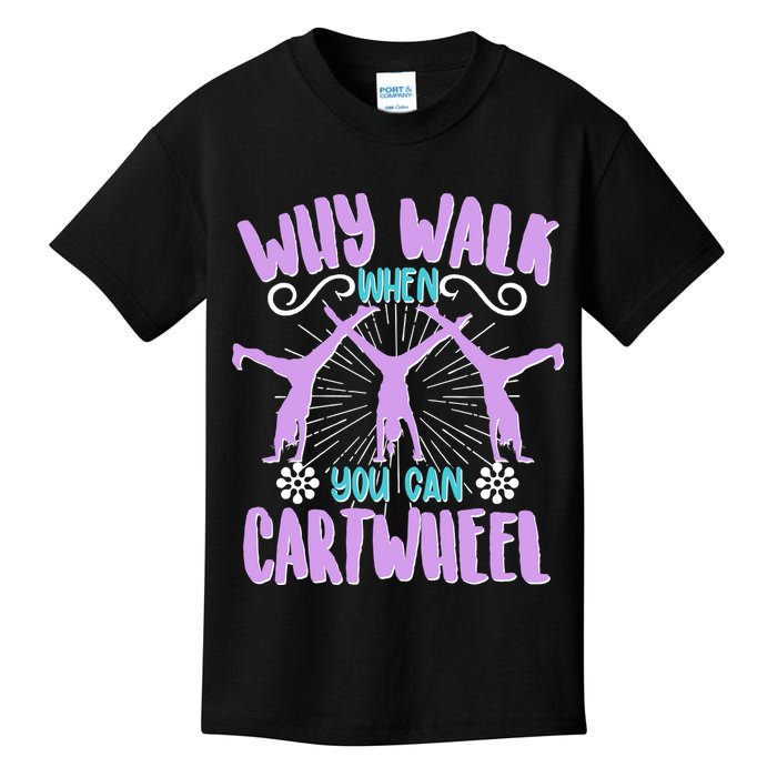 Funny Why Walk When You Can Cartwheel Kids T-Shirt
