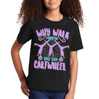 Funny Why Walk When You Can Cartwheel Kids T-Shirt