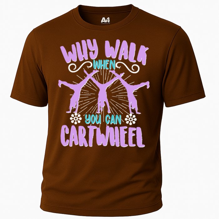 Funny Why Walk When You Can Cartwheel Performance Shirt