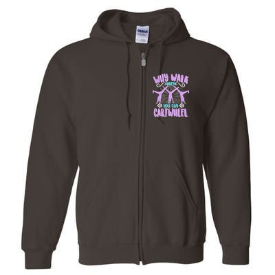 Funny Why Walk When You Can Cartwheel Full Zip Hoodie