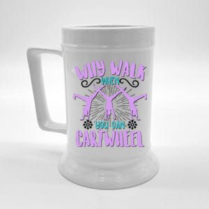 Funny Why Walk When You Can Cartwheel Beer Stein