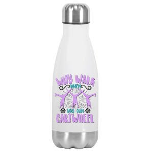 Funny Why Walk When You Can Cartwheel Stainless Steel Insulated Water Bottle