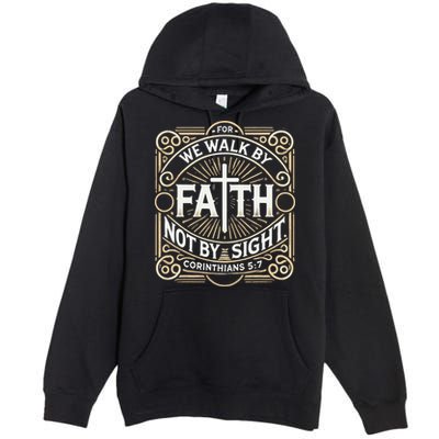 For We Walk Faith Not By Sight Christian Bible Verse Premium Pullover Hoodie