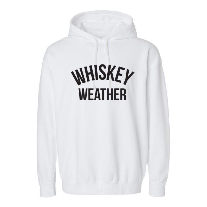 Funny Whiskey Weather Winter Holiday Garment-Dyed Fleece Hoodie