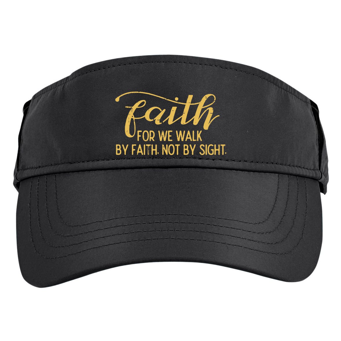 Faith We Walk By Faith Not By Sight Christian Adult Drive Performance Visor