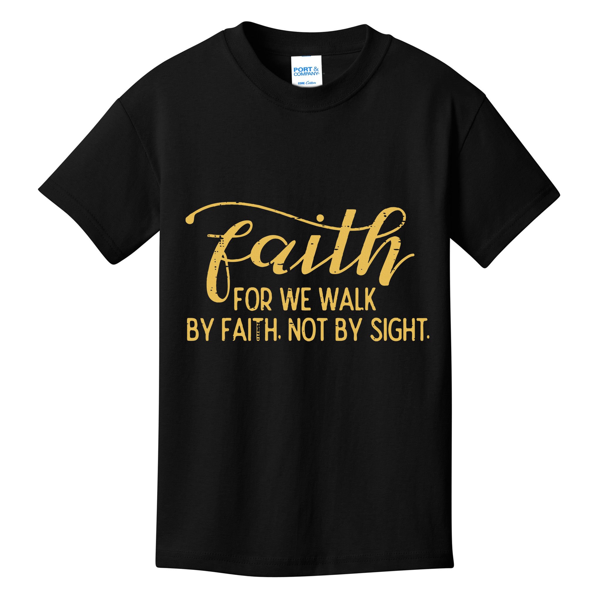 Faith We Walk By Faith Not By Sight Christian Kids T-Shirt