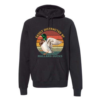 Funny Waterfowl Wild Birds Easily Distracted By Mallard Duck Premium Hoodie