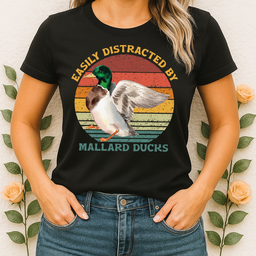 Funny Waterfowl Wild Birds Easily Distracted By Mallard Duck Womens T-Shirt