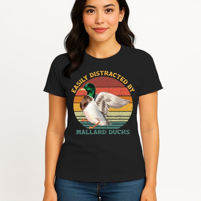 Funny Waterfowl Wild Birds Easily Distracted By Mallard Duck Womens T-Shirt