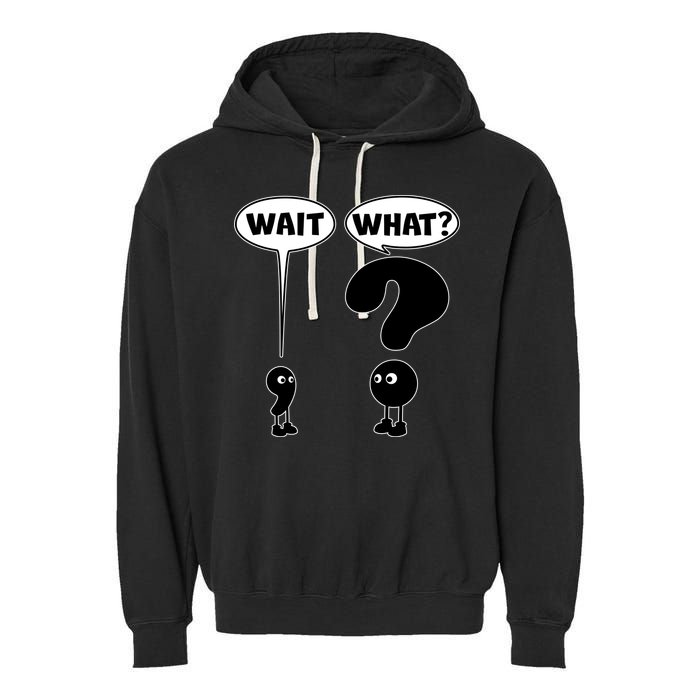 Funny Wait What Comma Question Mark Comic Garment-Dyed Fleece Hoodie