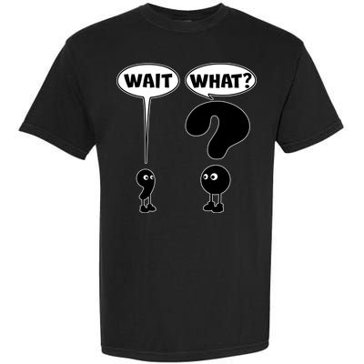 Funny Wait What Comma Question Mark Comic Garment-Dyed Heavyweight T-Shirt