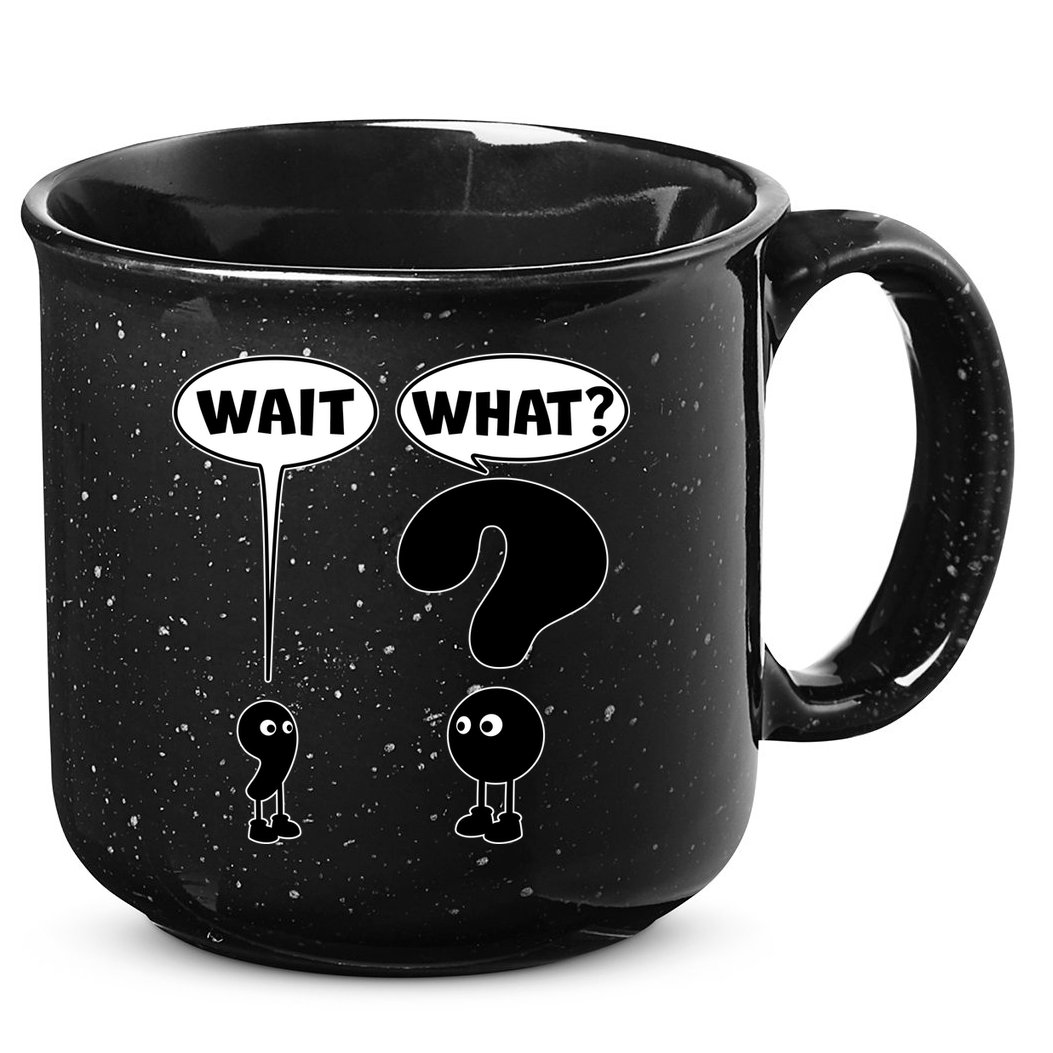 Funny Wait What Comma Question Mark Comic 15oz Campfire Ceramic Mug