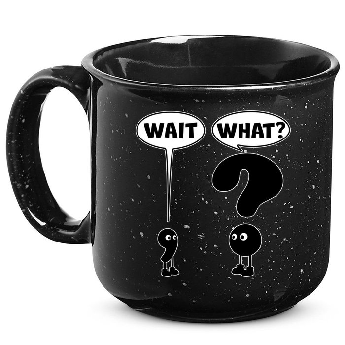 Funny Wait What Comma Question Mark Comic 15oz Campfire Ceramic Mug
