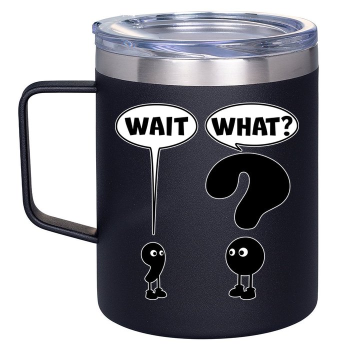 Funny Wait What Comma Question Mark Comic 12oz Stainless Steel Coffee Mug