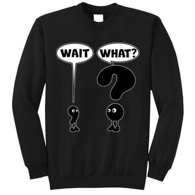 Funny Wait What Comma Question Mark Comic Tall Sweatshirt