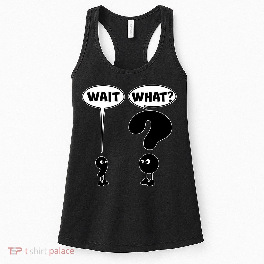 Funny Wait What Comma Question Mark Comic Womens Tank Top