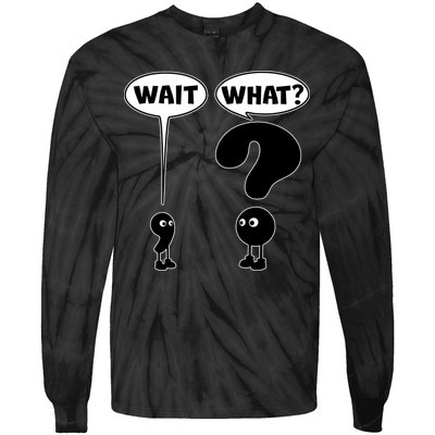 Funny Wait What Comma Question Mark Comic Tie-Dye Long Sleeve Shirt