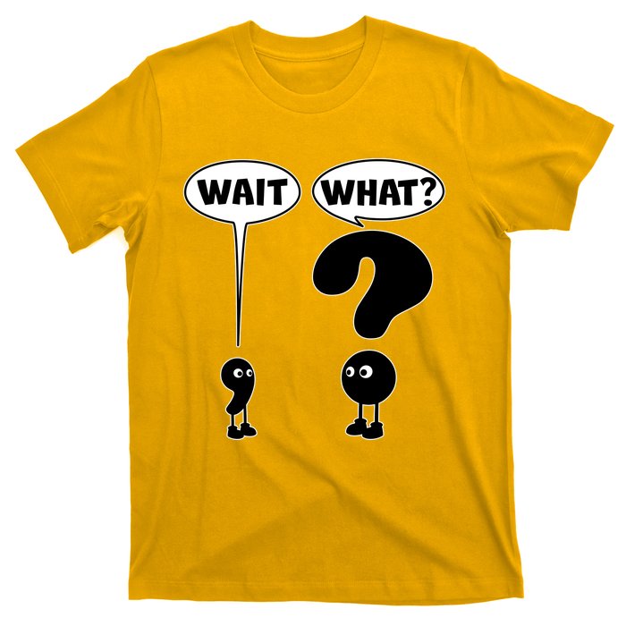 Funny Wait What Comma Question Mark Comic T-Shirt