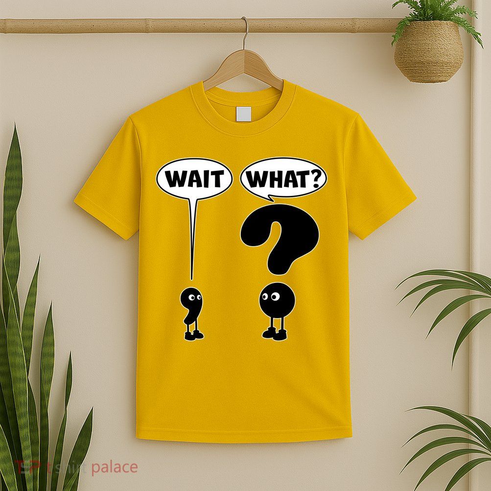 Funny Wait What Comma Question Mark Comic T-Shirt