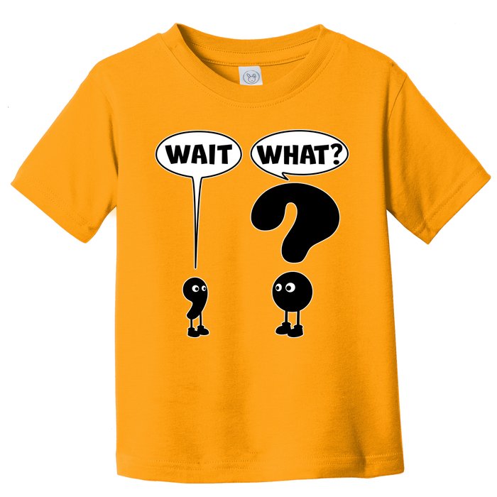 Funny Wait What Comma Question Mark Comic Toddler T-Shirt