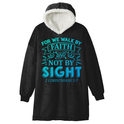 For We Walk By Faith And Not By Sight 2 Corinthians 5:7 Gift Hooded Wearable Blanket