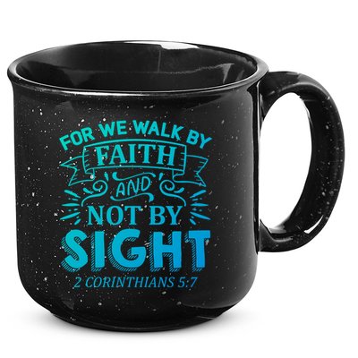 For We Walk By Faith And Not By Sight 2 Corinthians 5:7 Gift 15oz Campfire Ceramic Mug