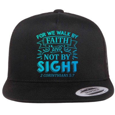 For We Walk By Faith And Not By Sight 2 Corinthians 5:7 Gift Flatbill Hat