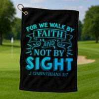 For We Walk By Faith And Not By Sight 2 Corinthians 5:7 Gift Golf Towel