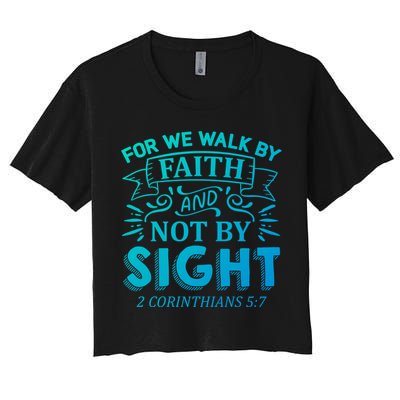 For We Walk By Faith And Not By Sight 2 Corinthians 5:7 Gift Crop Top