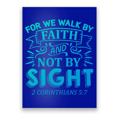 For We Walk By Faith And Not By Sight 2 Corinthians 5:7 Gift Poster