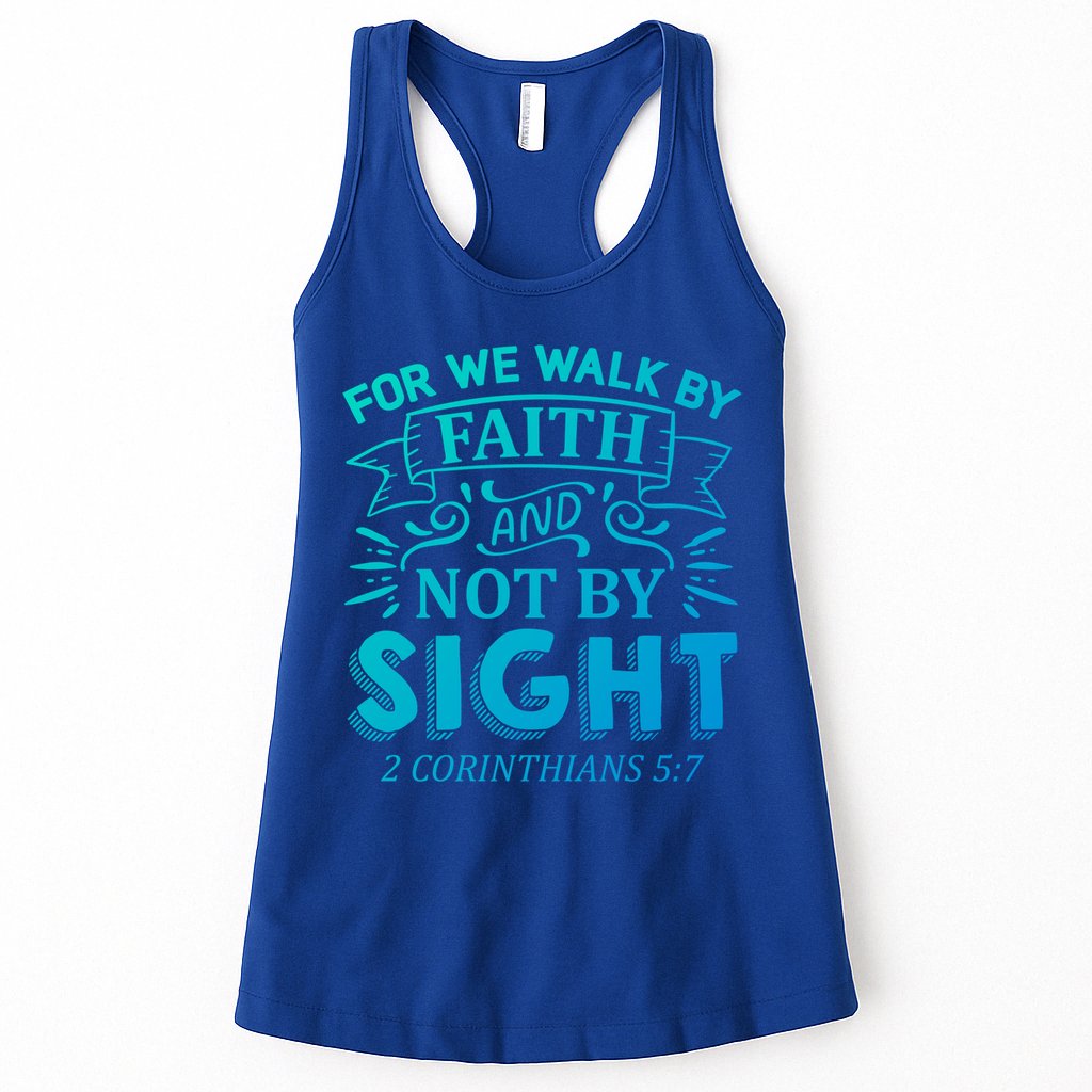 For We Walk By Faith And Not By Sight 2 Corinthians 5:7 Gift Womens Tank Top