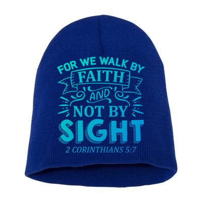 For We Walk By Faith And Not By Sight 2 Corinthians 5:7 Gift Short Acrylic Beanie