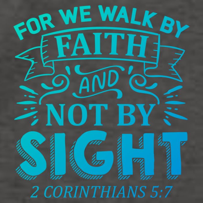 For We Walk By Faith And Not By Sight 2 Corinthians 5:7 Gift Vector Backpack