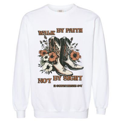 Faith We Walk By Faith Not By Sight Christian Garment-Dyed Sweatshirt